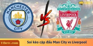 Soi Kèo Man City Vs Liverpool 18h30 01/04 | Ngoại hạng Anh