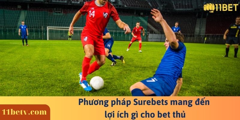 Surebets ⚠️ Phương pháp soi kèo bóng đá chuẩn xác nhất 11 Phương pháp Surebets mang đến lợi ích gì cho bet thủ