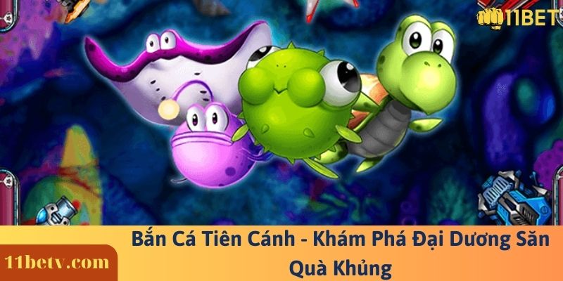 Bắn Cá Tiên Cánh ? Khám Phá Đại Dương Săn Quà Khủng 6 Bắn Cá Tiên Cánh - Khám Phá Đại Dương Săn Quà Khủng