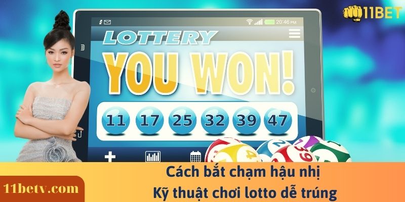 Cách bắt chạm hậu nhị ⭐ Kỹ thuật chơi lotto dễ trúng 99% 6 Cách bắt chạm hậu nhị - Kỹ thuật chơi lotto dễ trúng