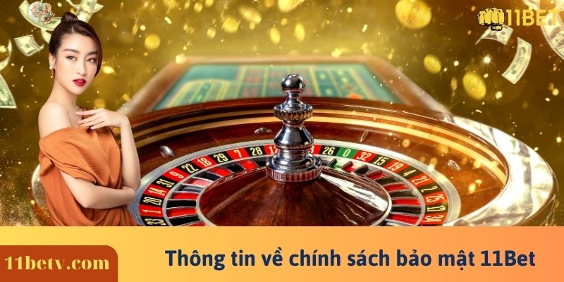 Thông tin về chính sách bảo mật 11Bet