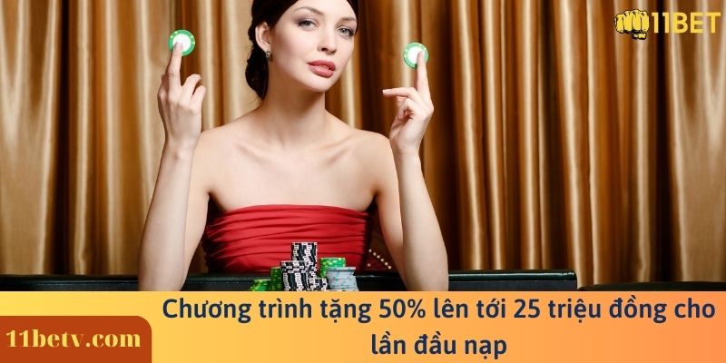 Chương trình tặng 50% lên tới 25 triệu đồng cho lần đầu nạp