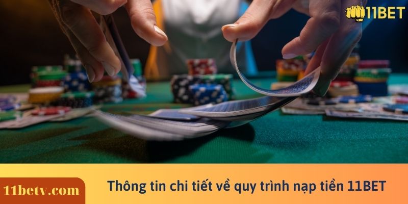 Thông tin chi tiết về quy trình nạp tiền 11BET