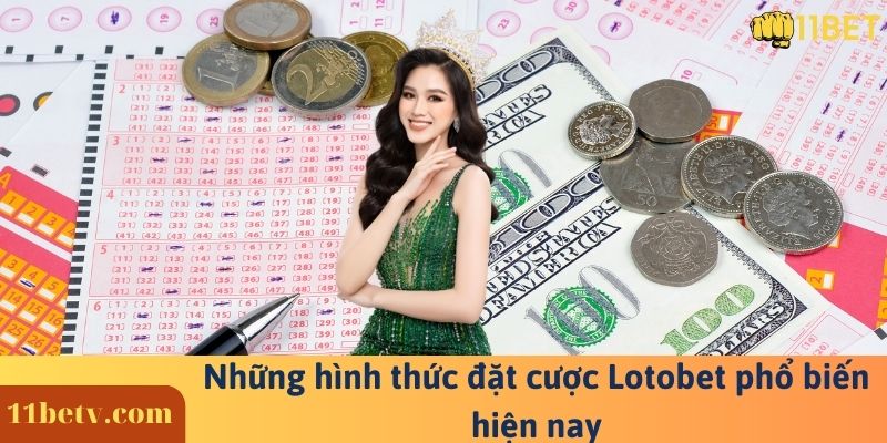 Những hình thức đặt cược Lotobet phổ biến 2023