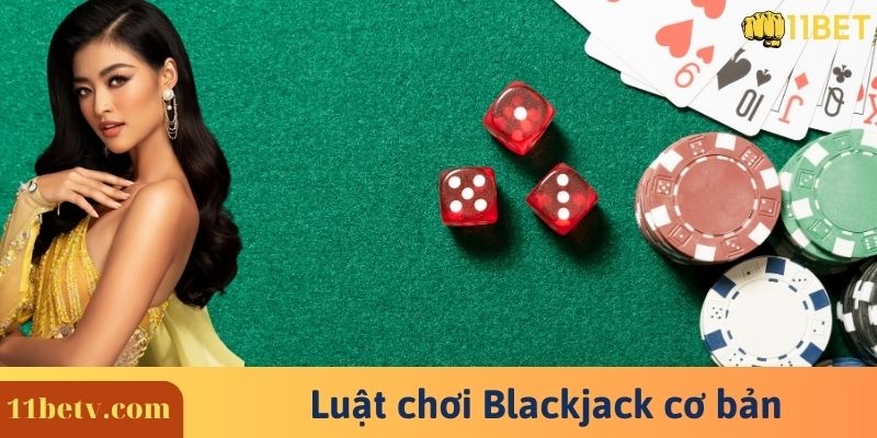 Luật chơi Blackjack cơ bản