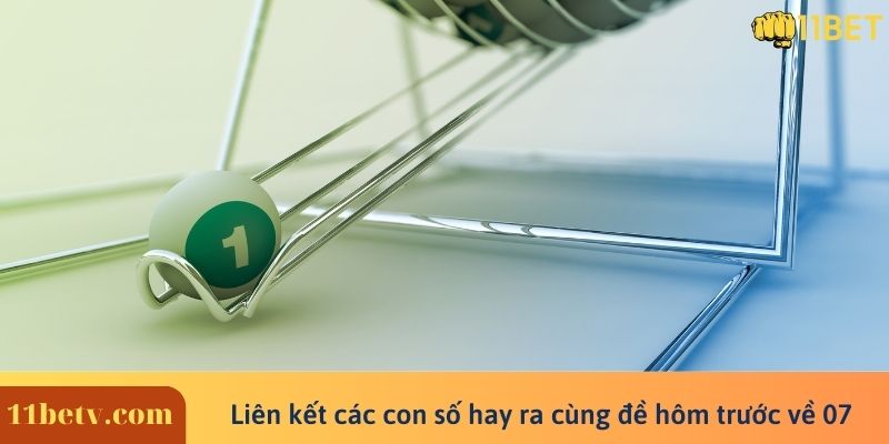 Liên kết các con số hay ra cùng đề hôm trước về 07