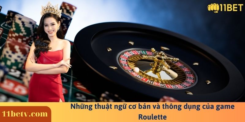 Roulette 13 Những thuật ngữ cơ bản và thông dụng của game Roulette