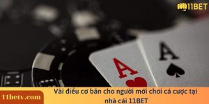 Vài điều cơ bản cho người mới chơi cá cược tại nhà cái 11BET