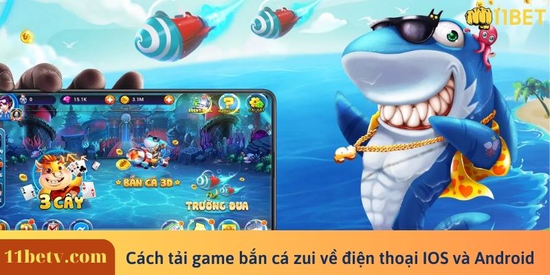 Cách tải game bắn cá zui về điện thoại IOS và Android