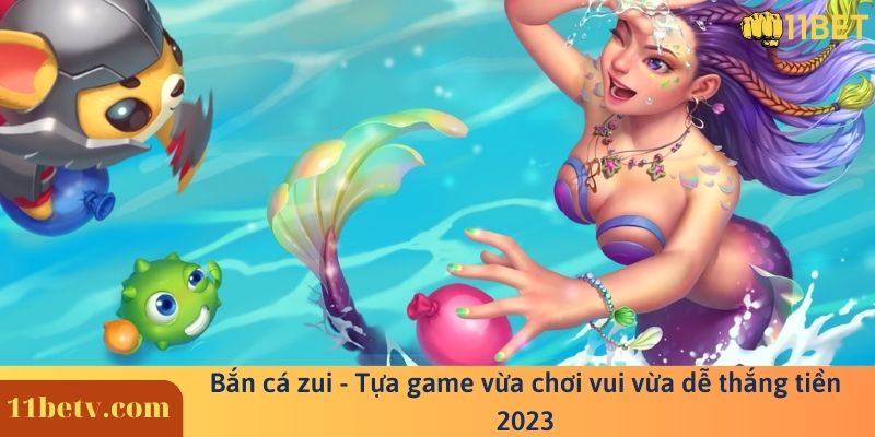 Bắn cá zui - Tựa game vừa chơi vui vừa dễ thắng tiền 2023