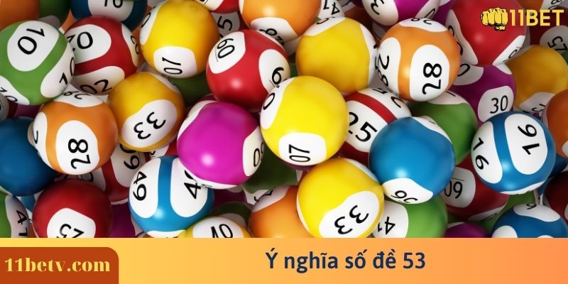 Ý nghĩa số đề 53