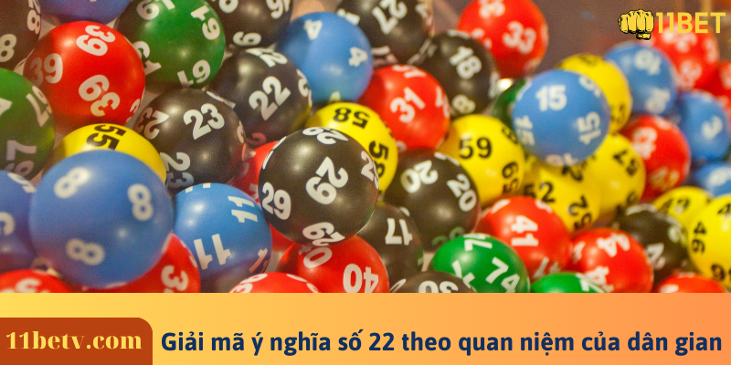 Giải mã ý nghĩa số 22 theo quan niệm của dân gian