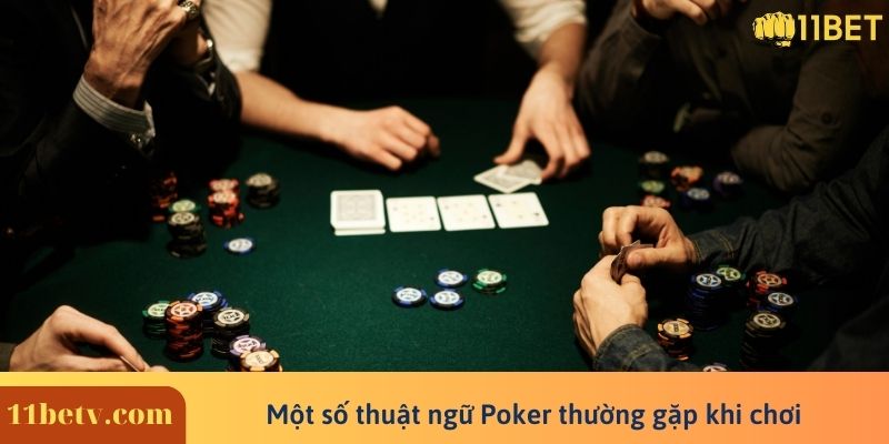 Một số thuật ngữ Poker thường gặp khi chơi