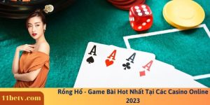 Rồng Hổ - Game Bài Hot Nhất Tại Các Casino Online 2023