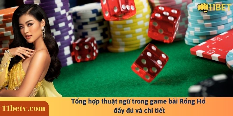 Rồng Hổ 11 Tổng hợp thuật ngữ trong game bài Rồng Hổ đầy đủ và chi tiết