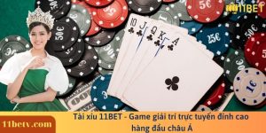 Tài xỉu 11BET - Game giải trí trực tuyến đỉnh cao hàng đầu châu Á
