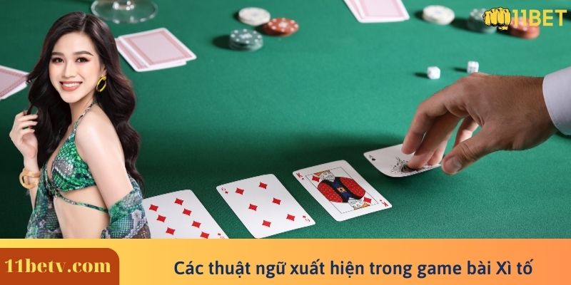 Các thuật ngữ xuất hiện trong game bài Xì tố 