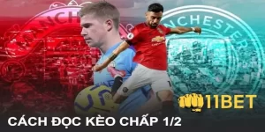 Cách đọc và tính Kèo chấp 1/2 là gì?