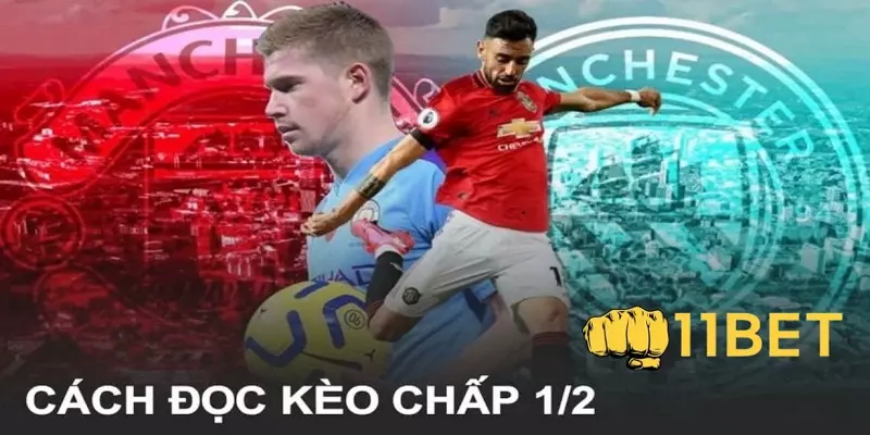 Cách đọc và tính Kèo chấp 1/2 là gì?