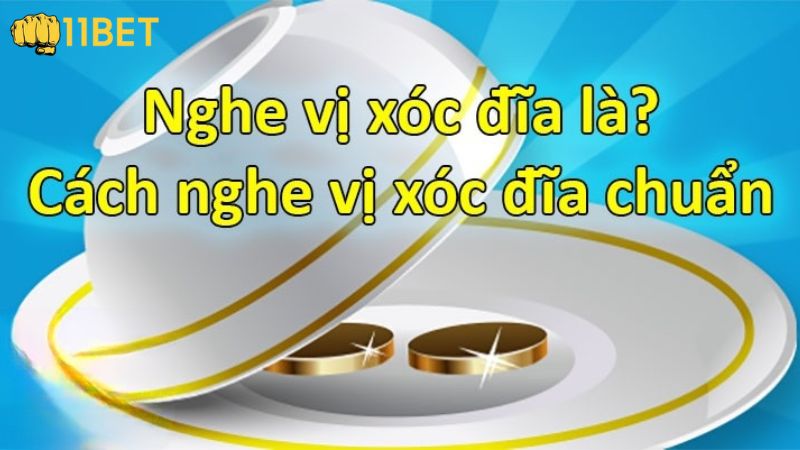 Giới thiệu thủ thuật nghe vị xóc đĩa Giới thiệu thủ thuật nghe vị xóc đĩa
