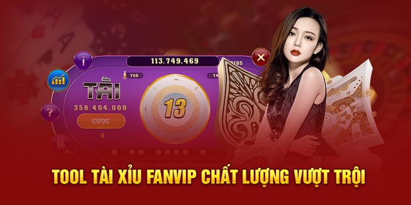 Tool tài xỉu Fanvip chất lượng vượt trội