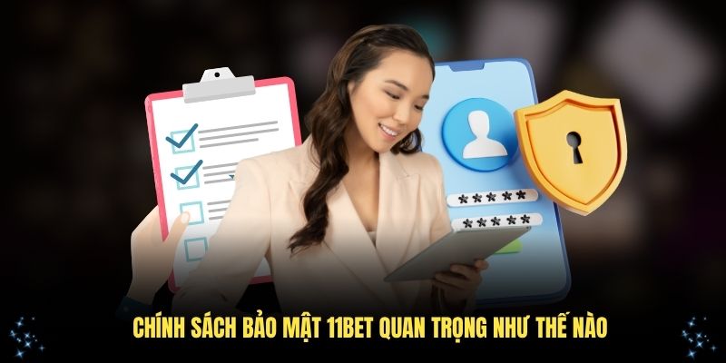 Tầm quan trọng của nền tảng 11Bet trong việc triển khai chính sách bảo mật 11Bet