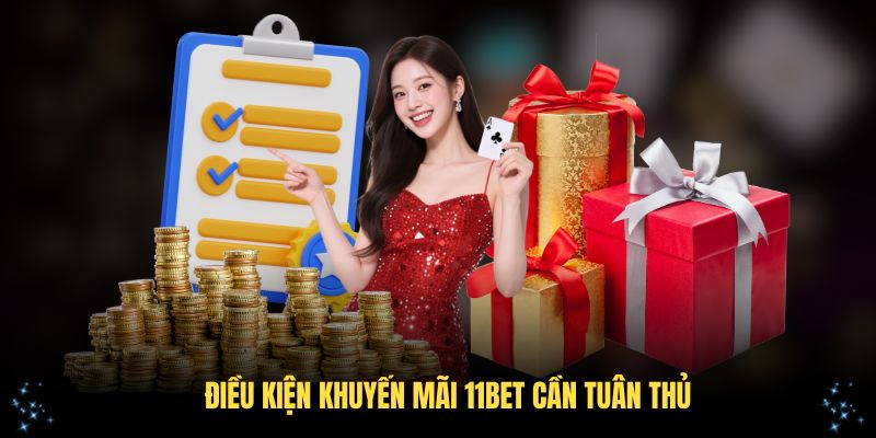 Các điều kiện khuyến mãi 11Bet cần tuân thủ