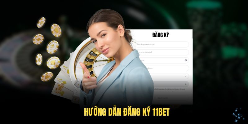 Hướng dẫn đăng ký 11Bet đơn giản cho người mới
