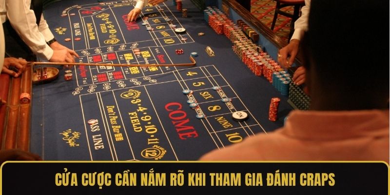 Cửa cược cần nắm rõ khi tham gia đánh craps